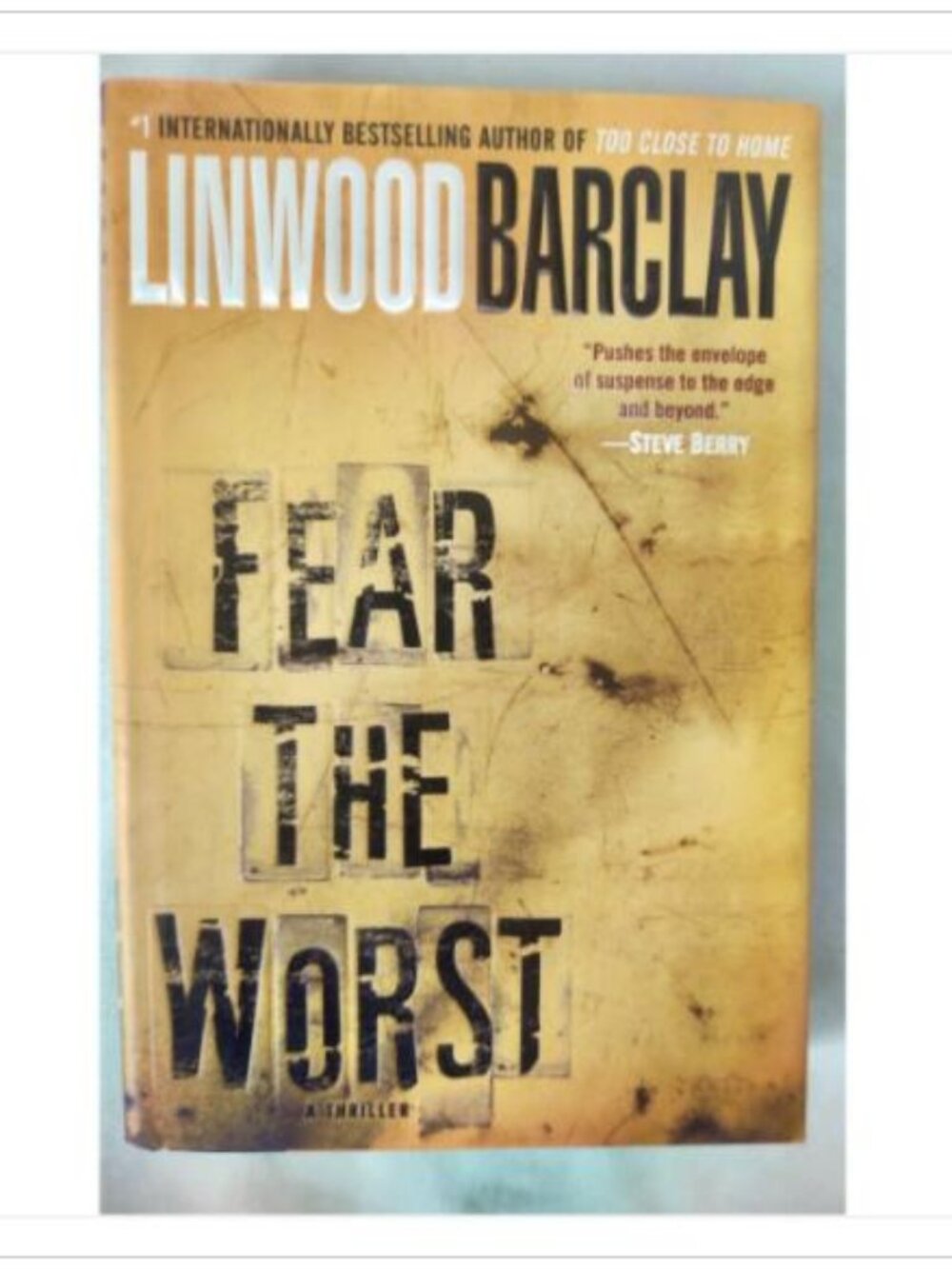 Fear The Worst A Thriller Novel by Linwood Barclay Doubleday Book 2009 HC